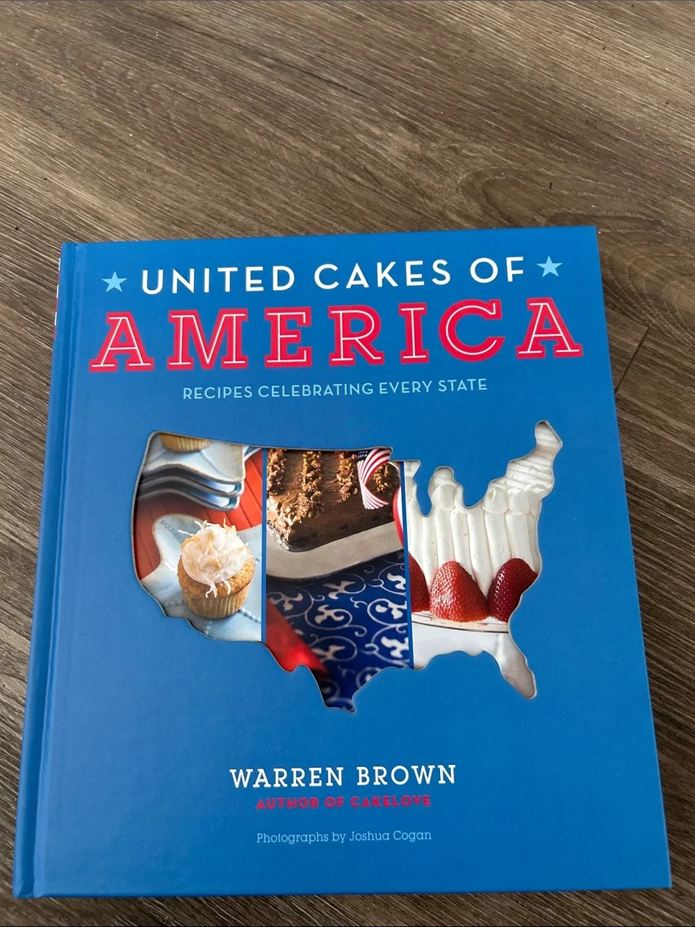 New United Cakes of America Cookbook -  Recipes Celebrating Every State